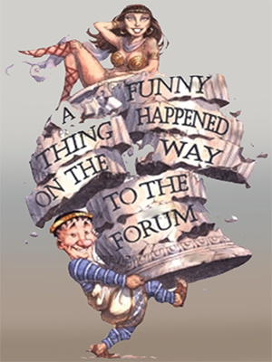 A Funny Thing Happened on the Way to the Forum (Musical) — The Drama Group