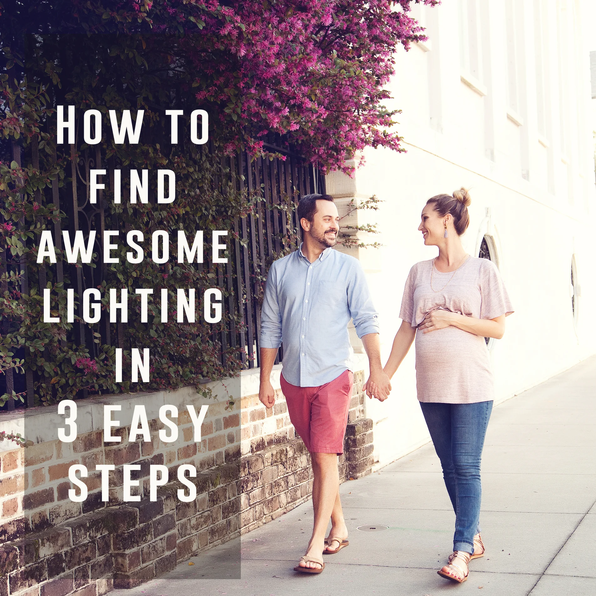 HOW TO FIND AWESOME LIGHTING FOR PHOTOS IN 3 EASY STEPS