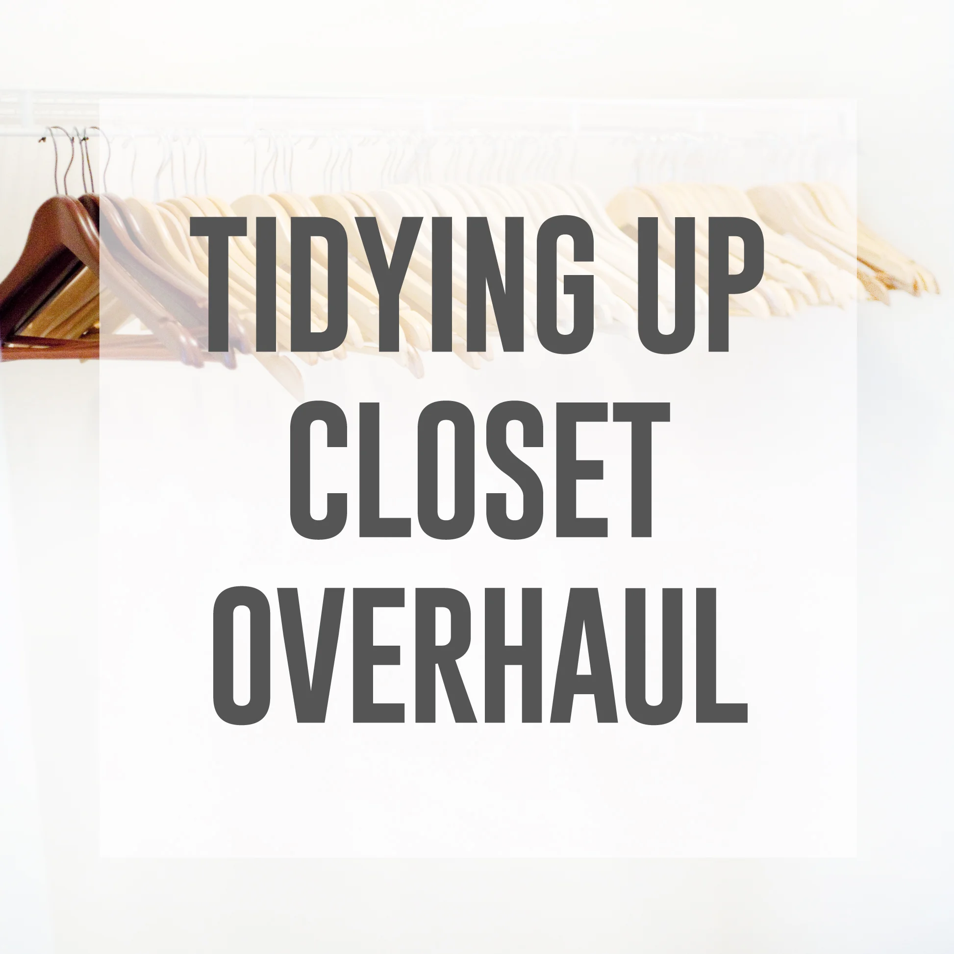 Tidying up: closet overhaul