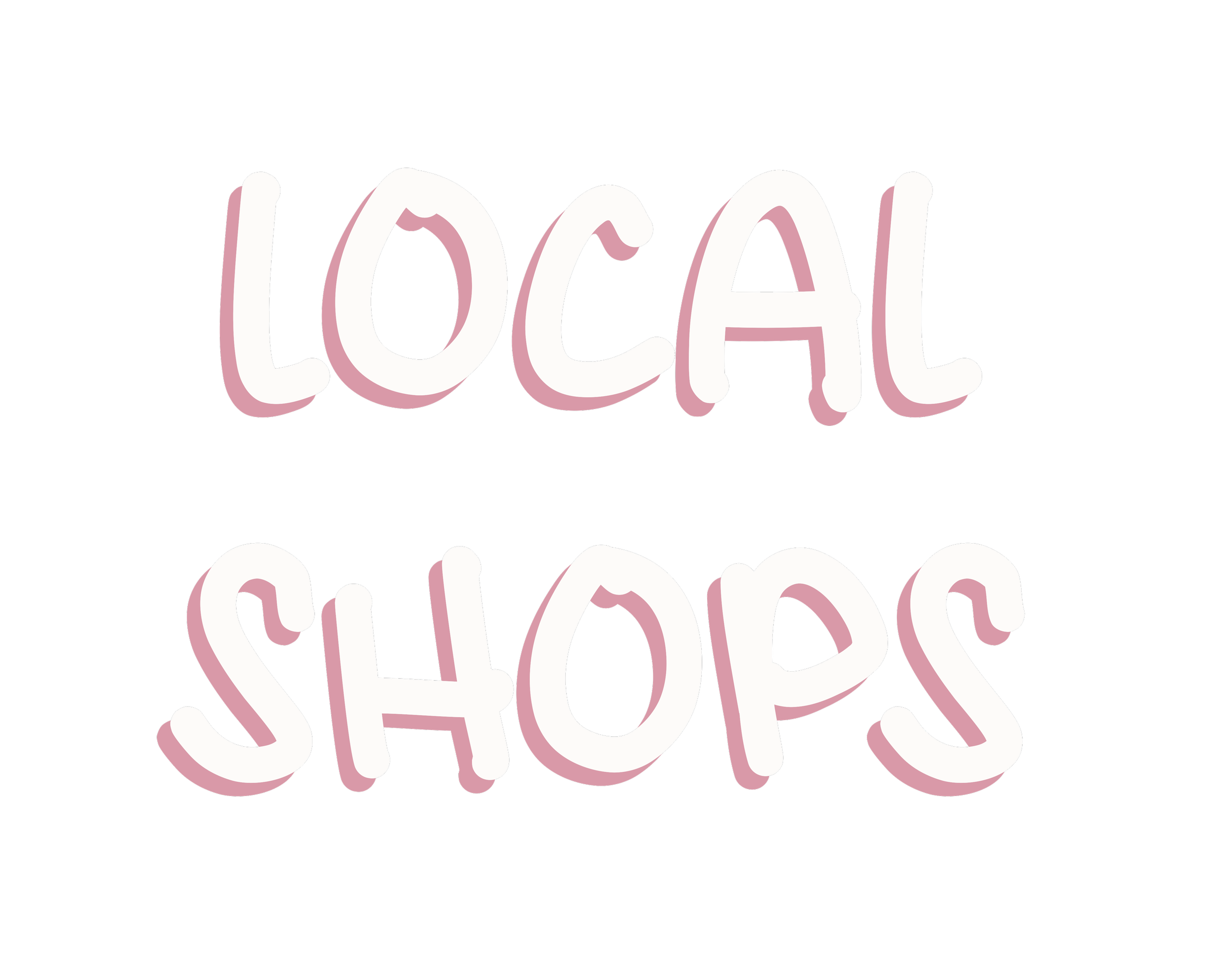 Text reading 'LOCAL SHOPS' in white with pink shadows on a transparent background.