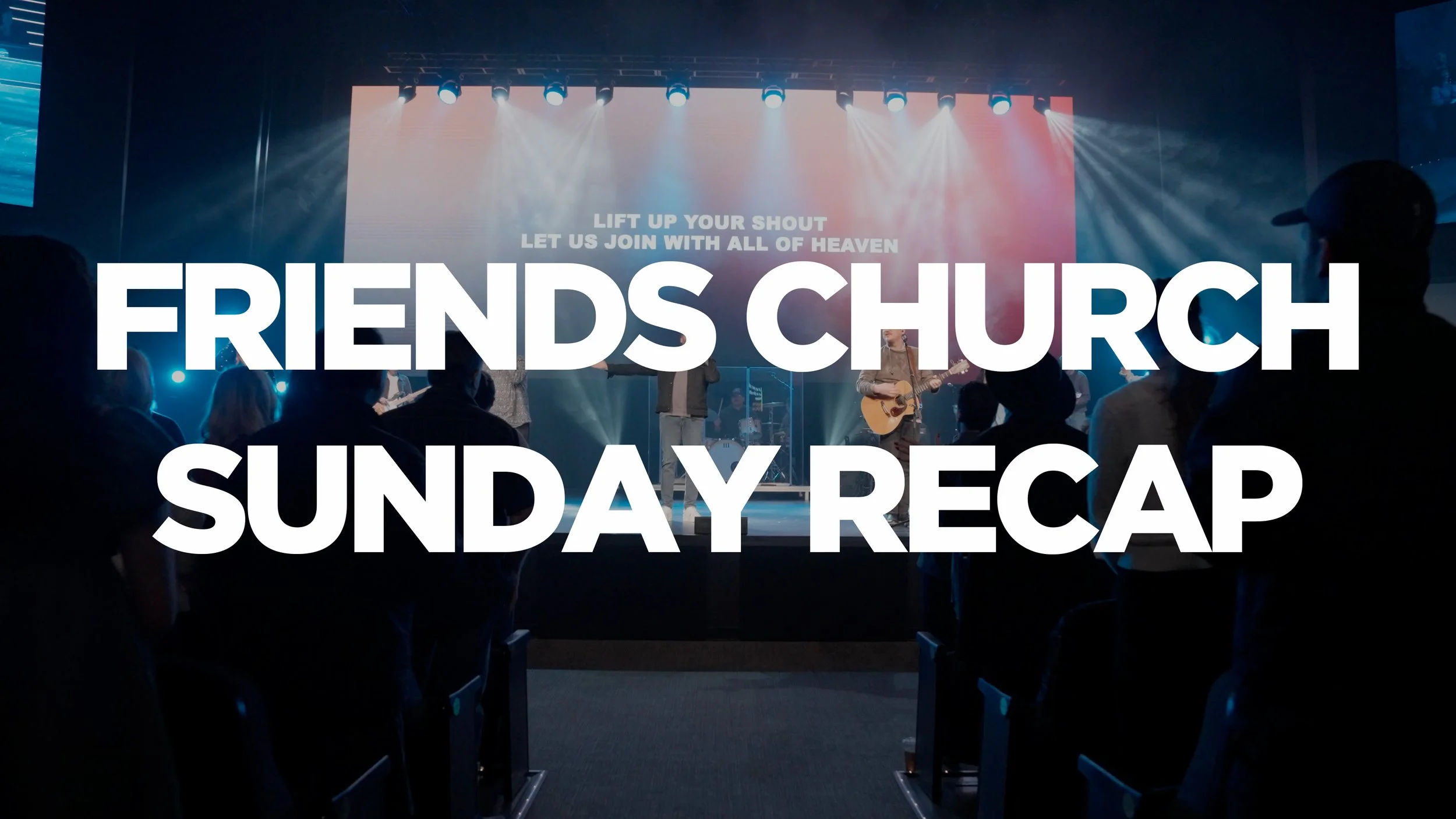 friendschurch_sundayrecap.jpg