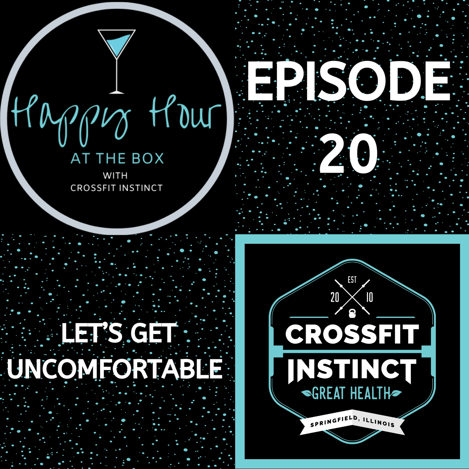 Ep. 20 Happy Hour at the Box "Let's Get Uncomfortable"