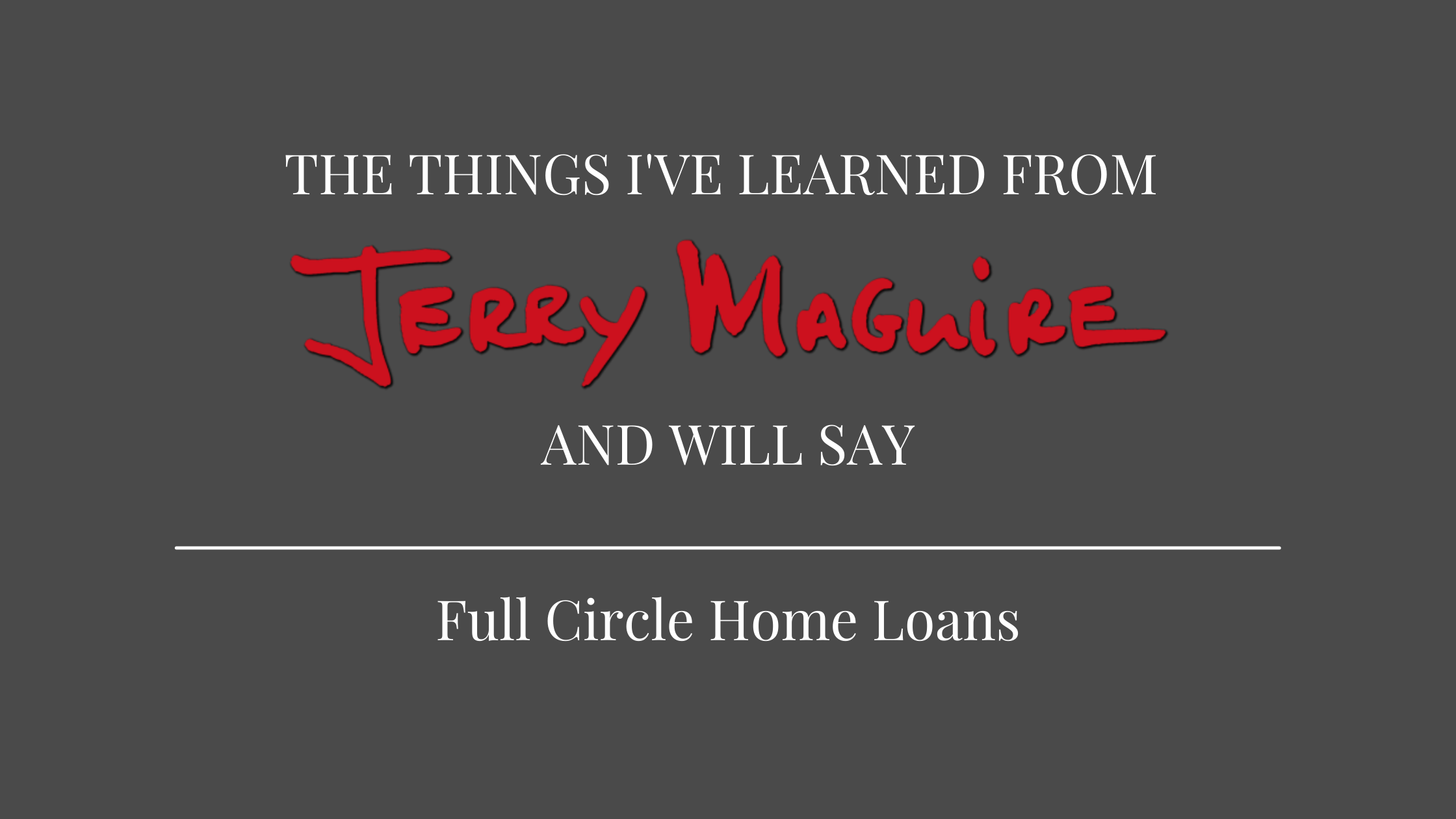  The Things I’ve Learned From Jerry Maguire and Will Say