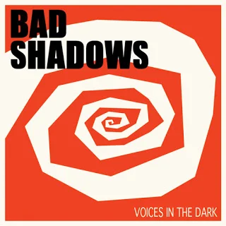 Review : Faster and Louder reviews Bad Shadows " Voices In The Dark" LP