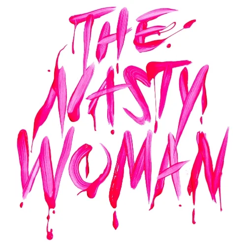 THE NASTY WOMEN