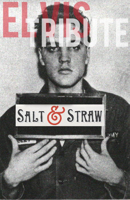 ELVIS TRIBUTE - SALT & STRAW