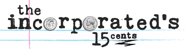 THE INCORPORATED'S 15 CENTS