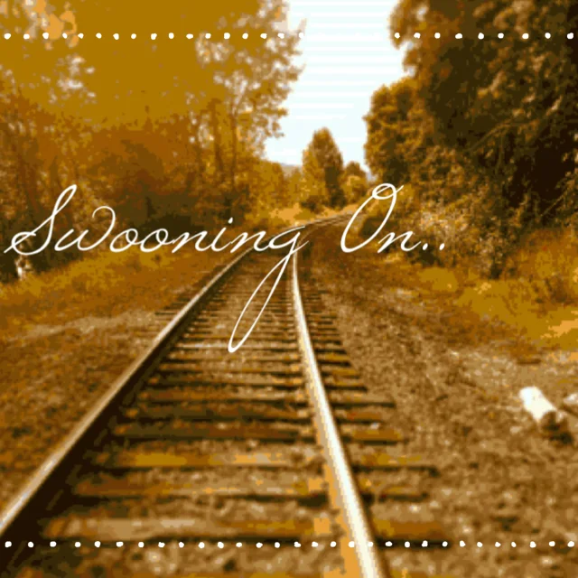 SWOONING ON..JULY 15