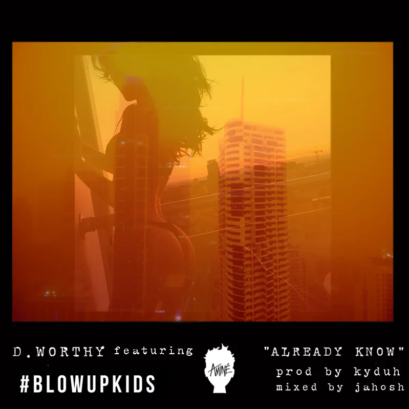 EXCLUSIVE: D. Worthy and Amine present ALREADY KNOW!