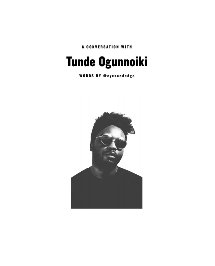 A CONVERSATION WITH TUNDE OGUNNOIKI