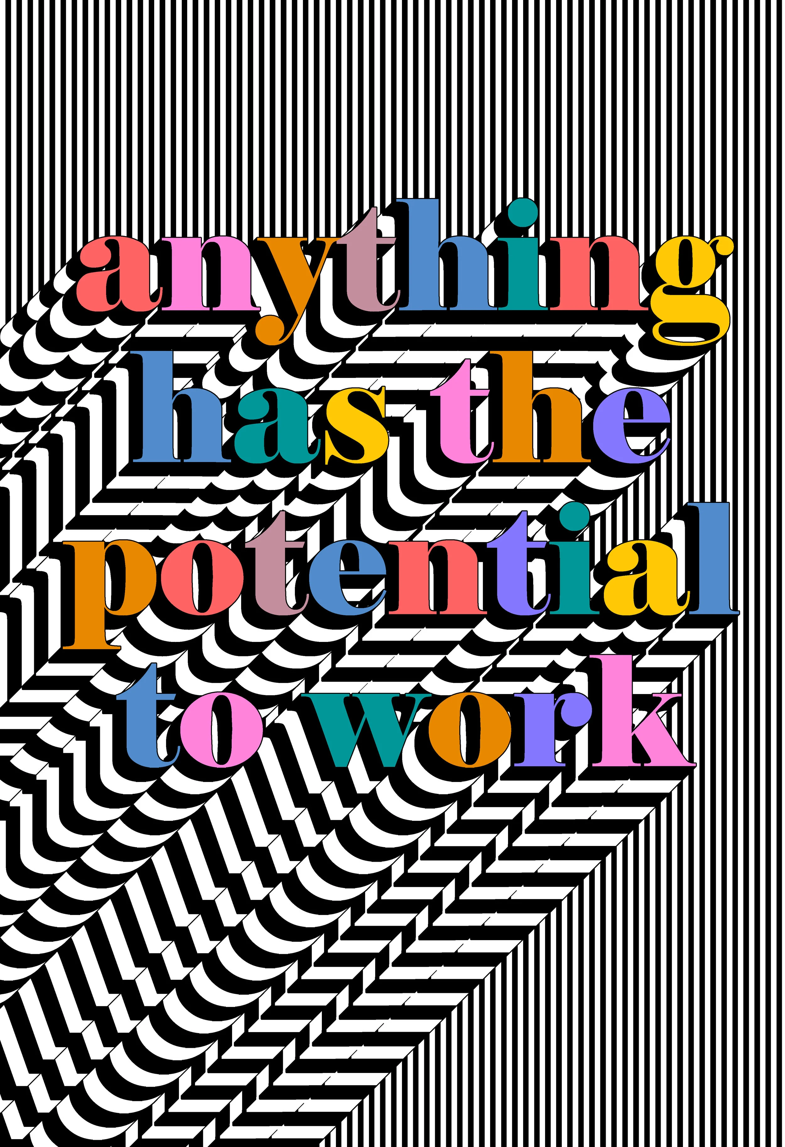 anything has the potential to work.jpg