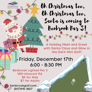 Oh Christmas Tee, Oh Christmas Tee, Santa's coming to Benbrook Par 3! 
