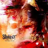 Slipknot 5 - The End, So Far.jpg