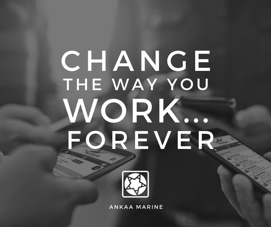 Change The Way You Work... FOREVER