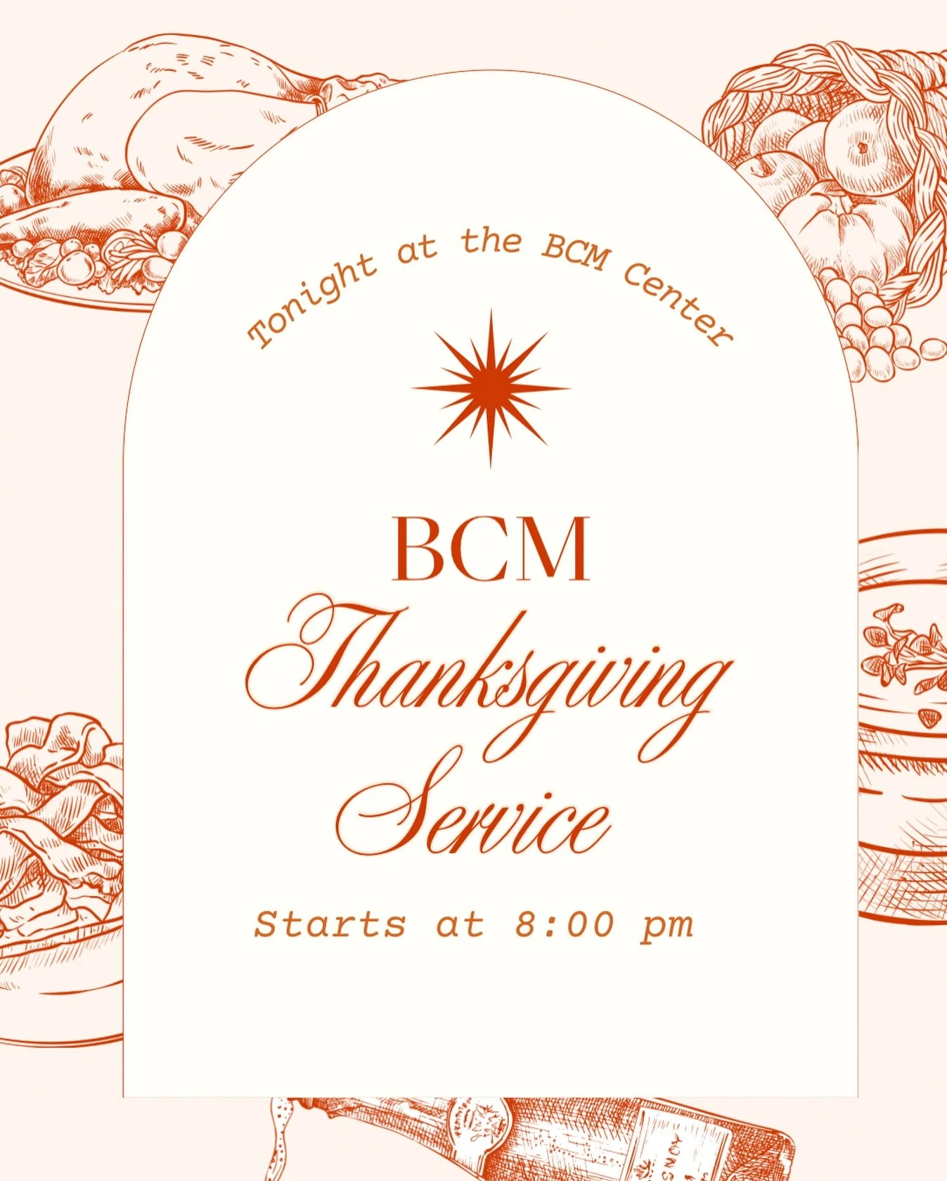 Tonight is our BCM Thanksgiving Service. It&rsquo;ll be lead by our leadership team and we&rsquo;ve got some great things planned! Can&rsquo;t wait to see you there!!