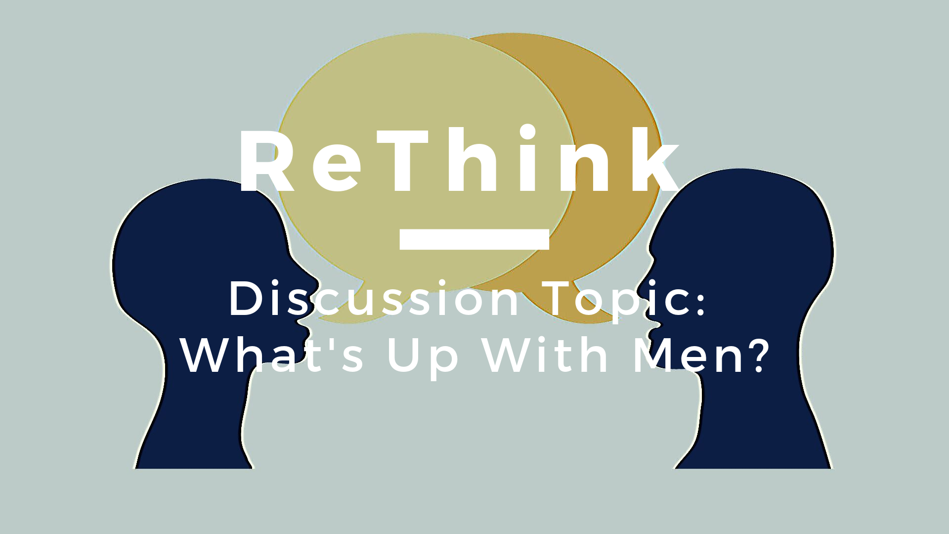 ReThink: What's Up With Men? 