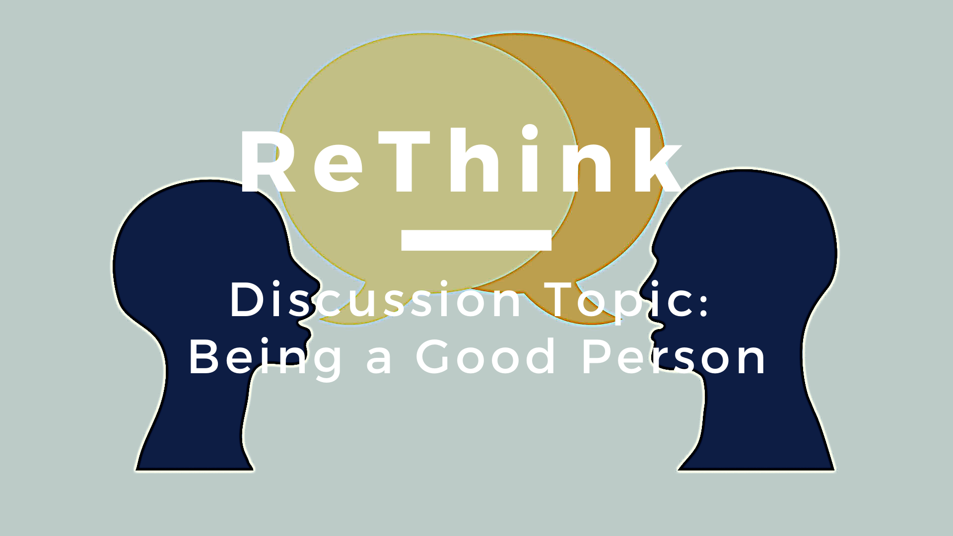 ReThink: Being a Good Person