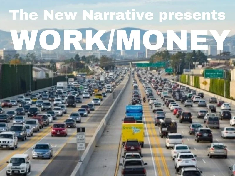 Volunteers needed the New Narrative presents: Work/Money