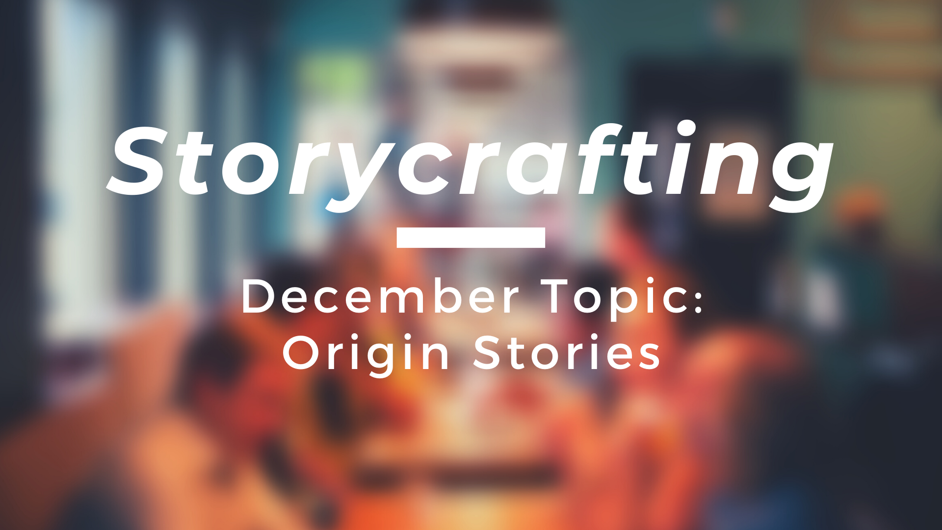 Storycrafting: Origin Stories