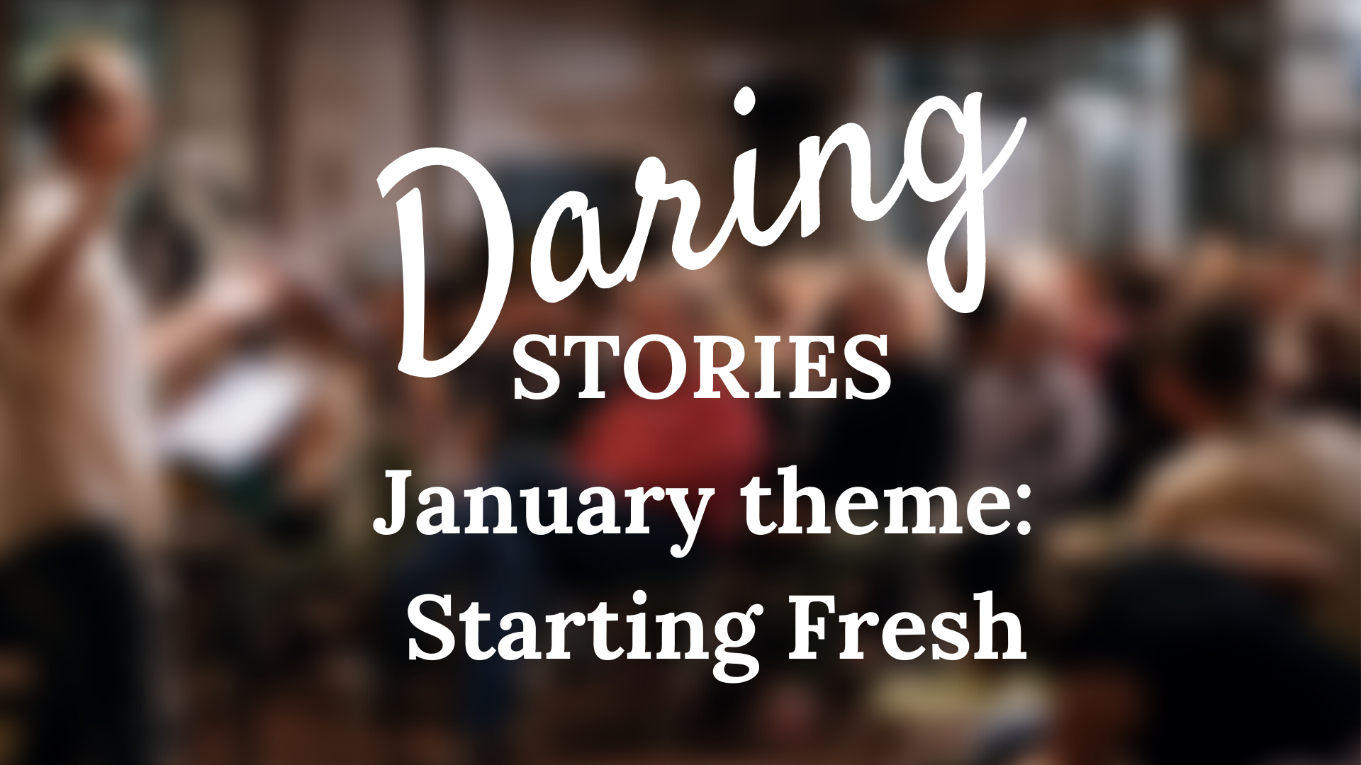 Daring Stories: Starting Fresh