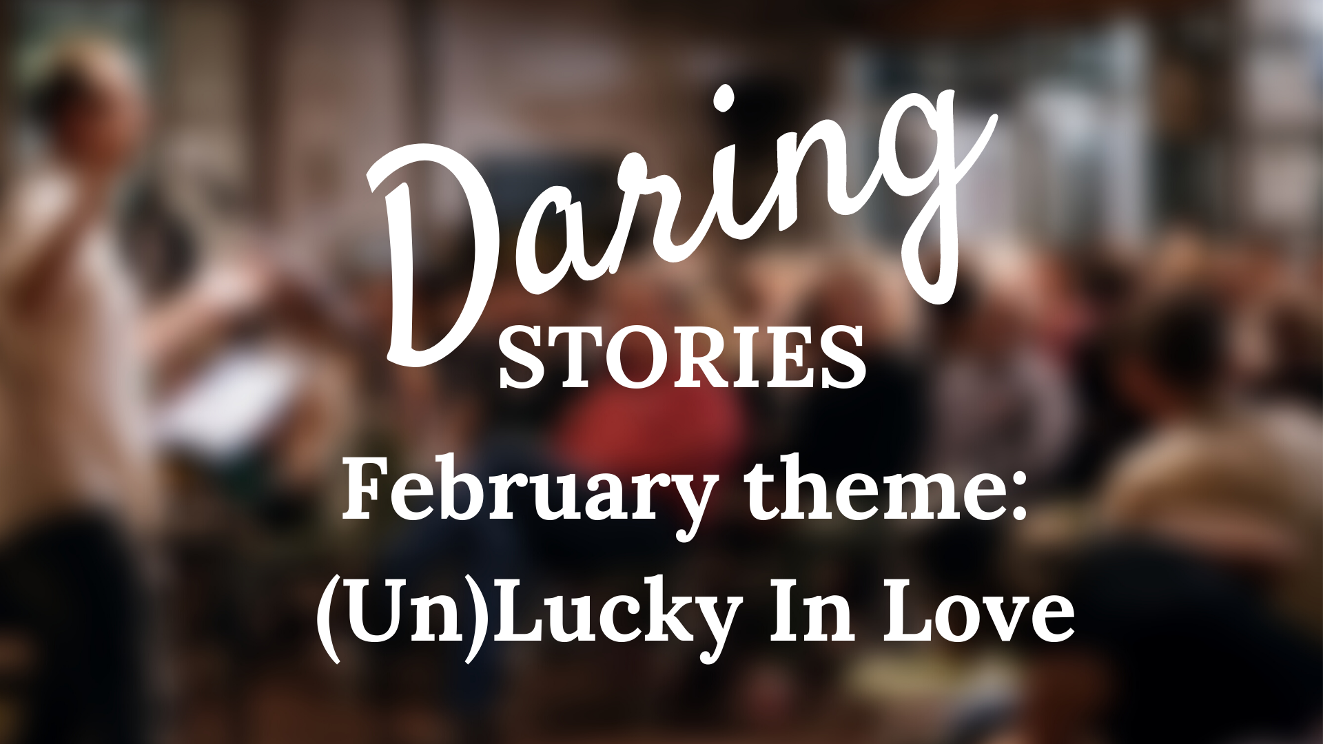 Daring Stories: (Un)Lucky In Love