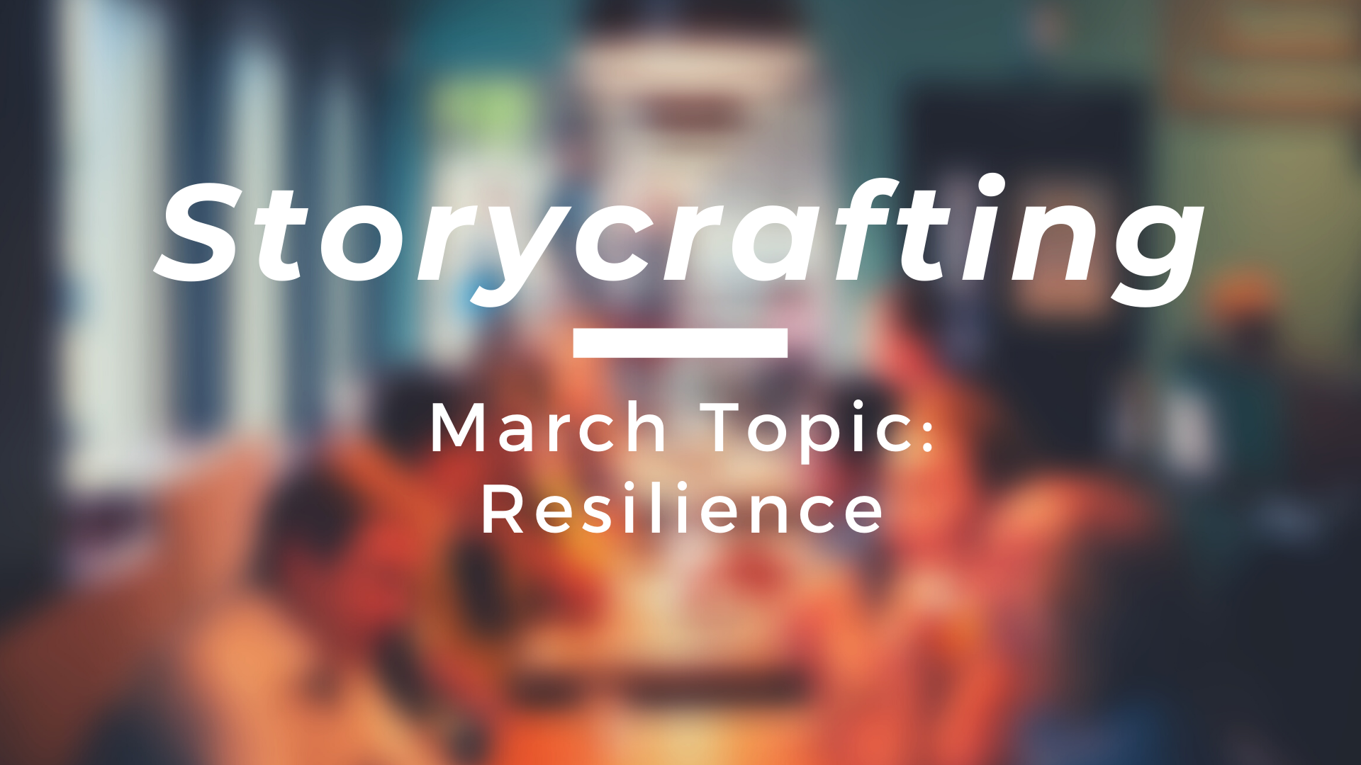 Storycrafting: Resilience