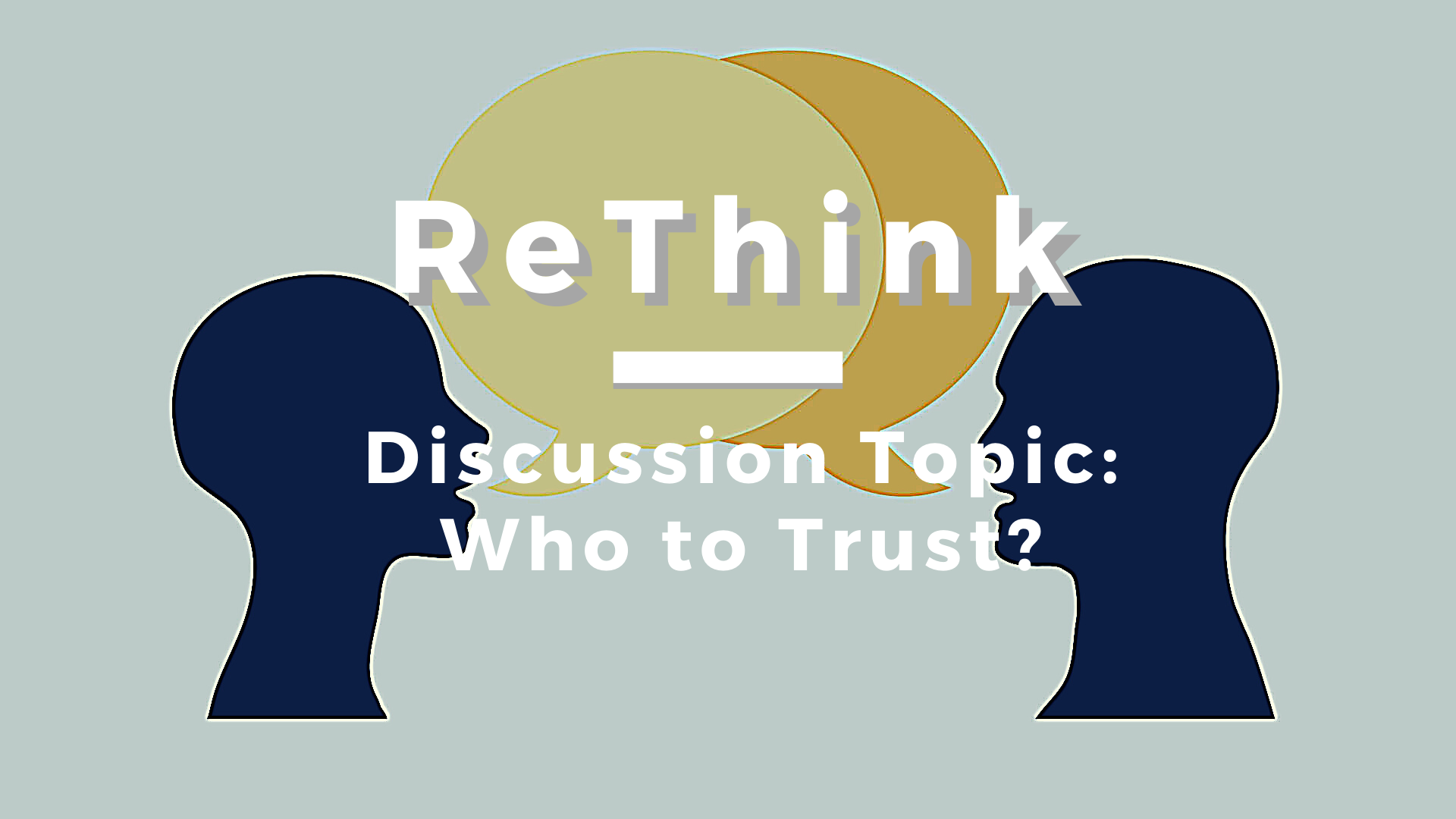 ReThink: Who To Trust?
