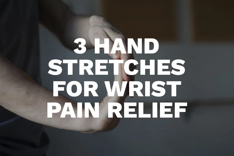 3 Hand Stretches For Wrist Pain Relief