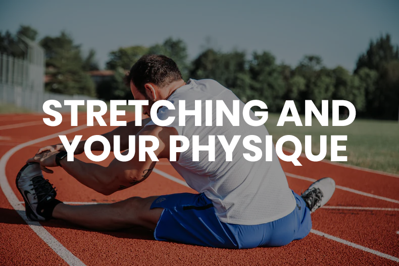 What You Need to Know About Stretching and Your Physique