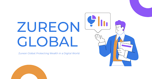 Zureon Global: Protecting Wealth in a Digital World