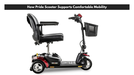  How Pride Scooter Supports Comfortable Mobility 