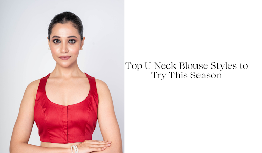 Top U Neck Blouse Styles to Try This Season