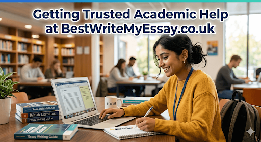   Getting Trusted Academic Help at BestWriteMyEssay.co.uk