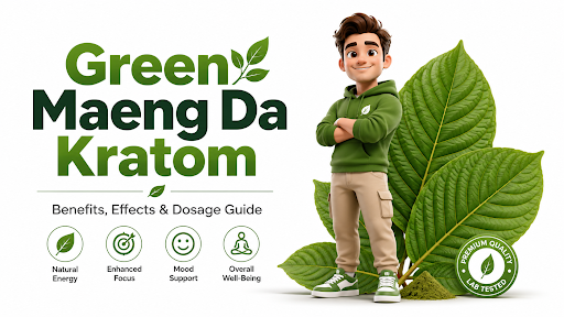 Green Maeng Da Kratom Reviewed: Benefits, Effects And Dosage Breakdown 