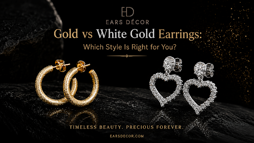 Gold vs White Gold Earrings Which Style is Right for You