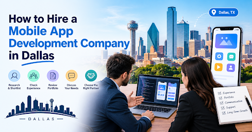 How to Hire a Mobile App Development Company in Dallas
