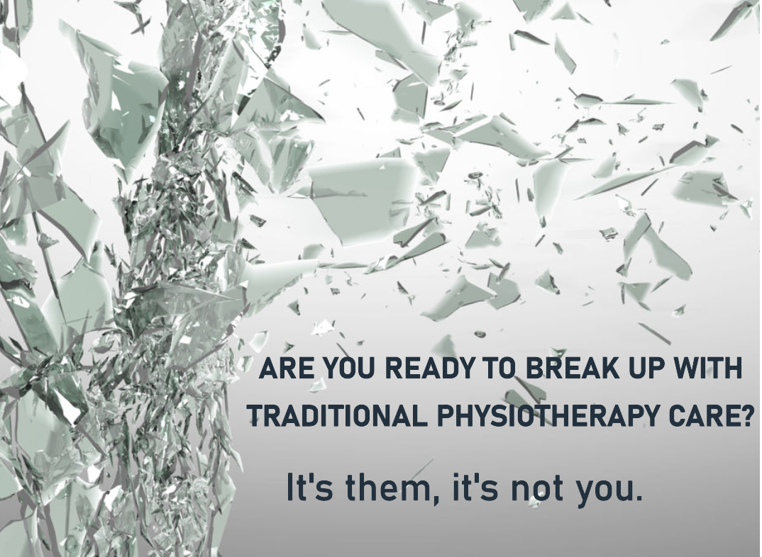 Have you ever felt like you're in an unhealthy relationship with traditional physiotherapy?