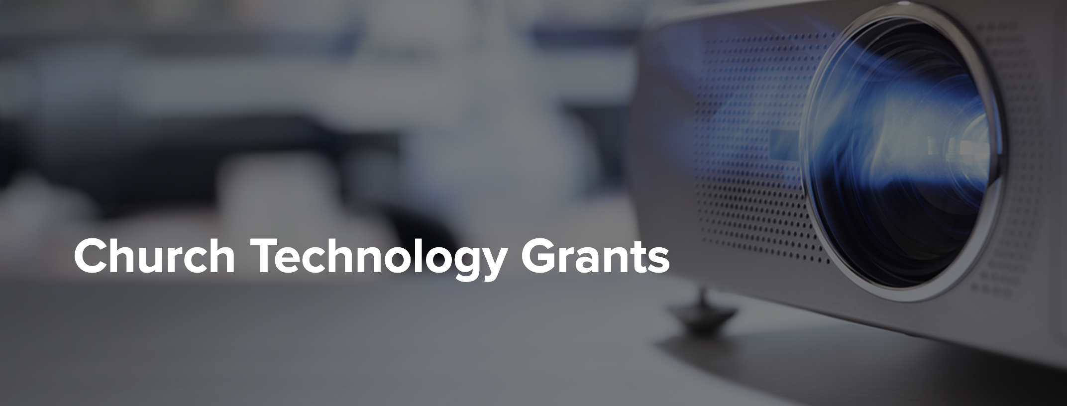 Deadline: Church Technology Grant Application