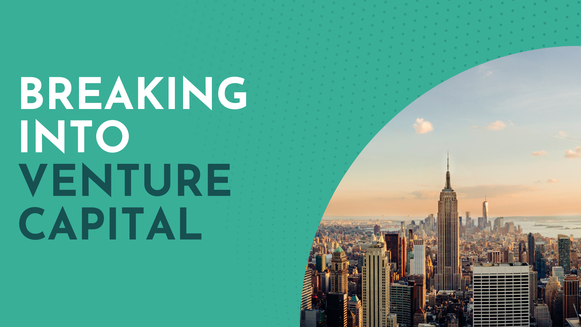 Breaking Into VC: A Guide to Starting a Career in Venture