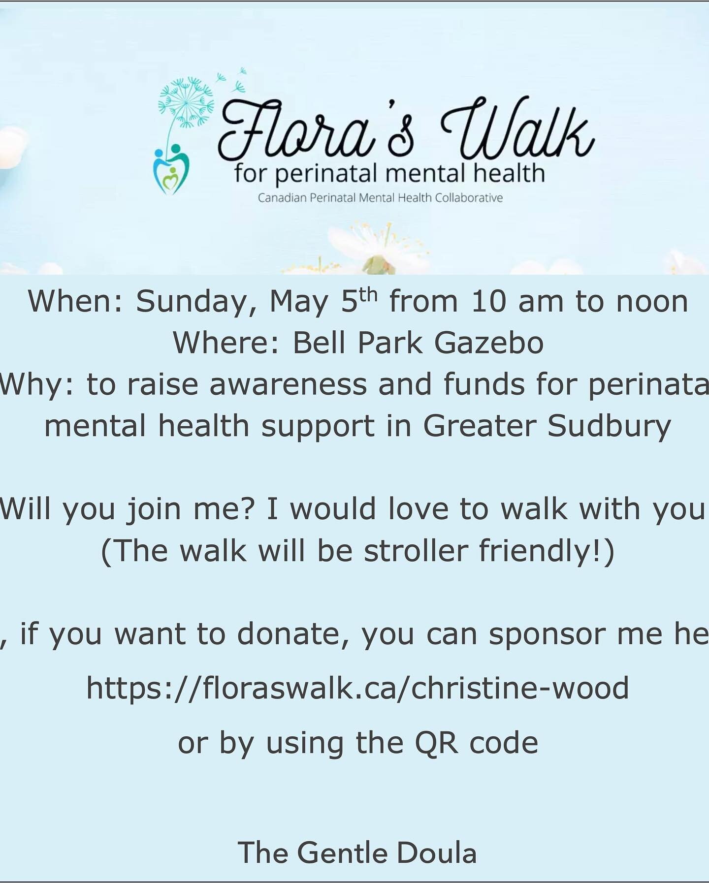 Postpartum mood disorders affect almost one quarter of women who give birth in Canada. However, resources to support them are sadly lacking. 75% of the funds raised from Flora&rsquo;s Walk will stay in the Greater Sudbury area, while 25% will go towa