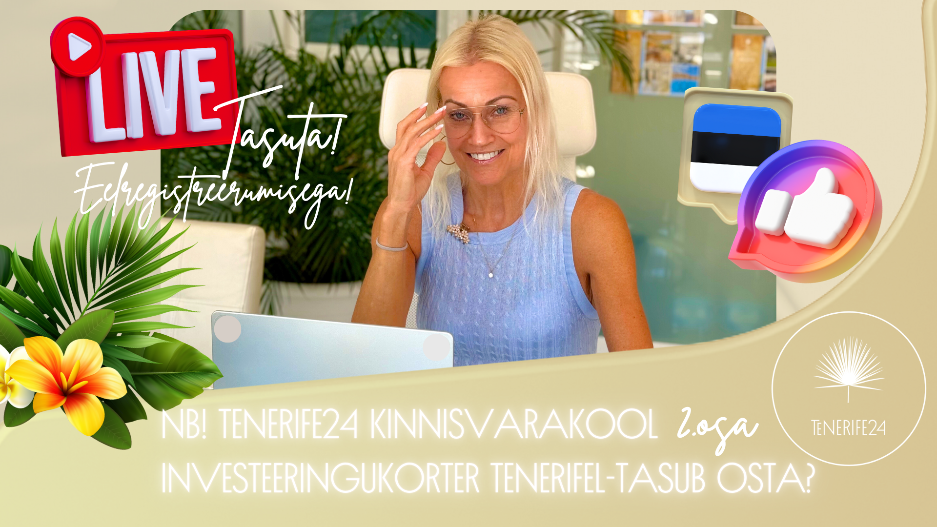 TENERIFE24 TASUTA KINNISVARAKOOLI OTSE-EETRID -  VEEBISEMINARID! 