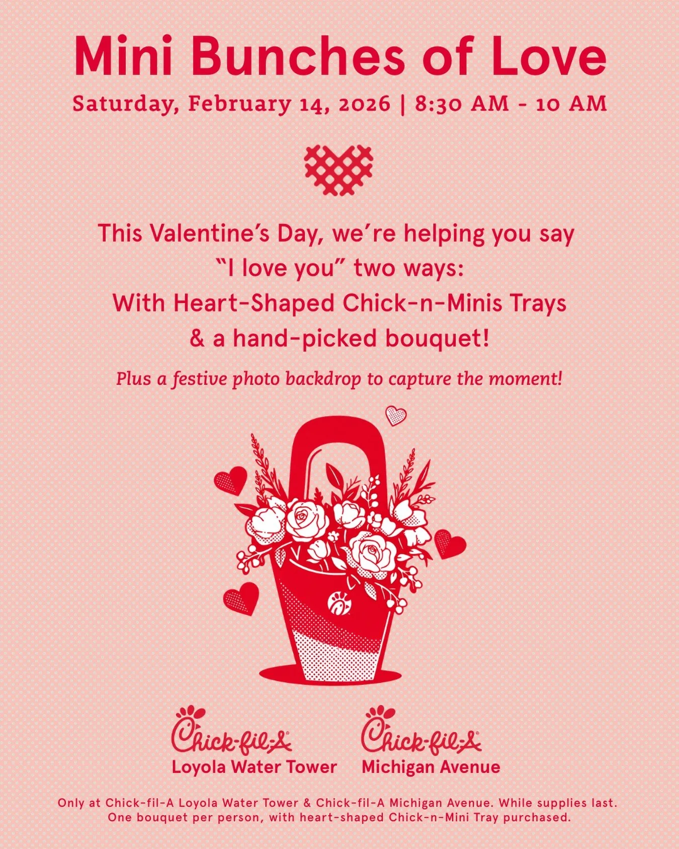 Join us Saturday, February 14 between 8:30 AM - 10:30 AM for Mini Bunches of Love! ❤️ We&rsquo;ll be set up at Chick-fil-A Loyola Water Tower &amp; Chick-fil-A Michigan Avenue 🌹🌸

#chickfilachicago #chickfilaone #chickfila #chicagoevents #chicknmin