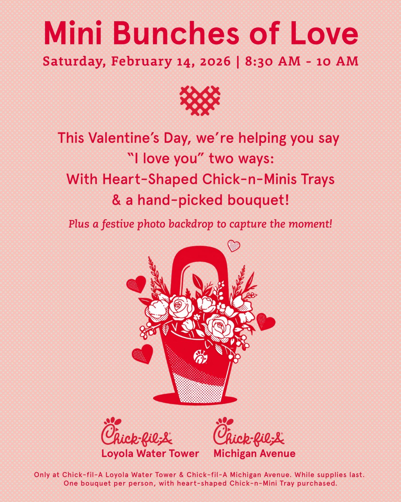 Join us Saturday, February 14 between 8:30 AM - 10:00 AM for Mini Bunches of Love! ❤️ We&rsquo;ll be set up at Chick-fil-A Loyola Water Tower &amp; Chick-fil-A Michigan Avenue 🌹🌸

#chickfilachicago #chickfilaone #chickfila #chicagoevents #chicknmin