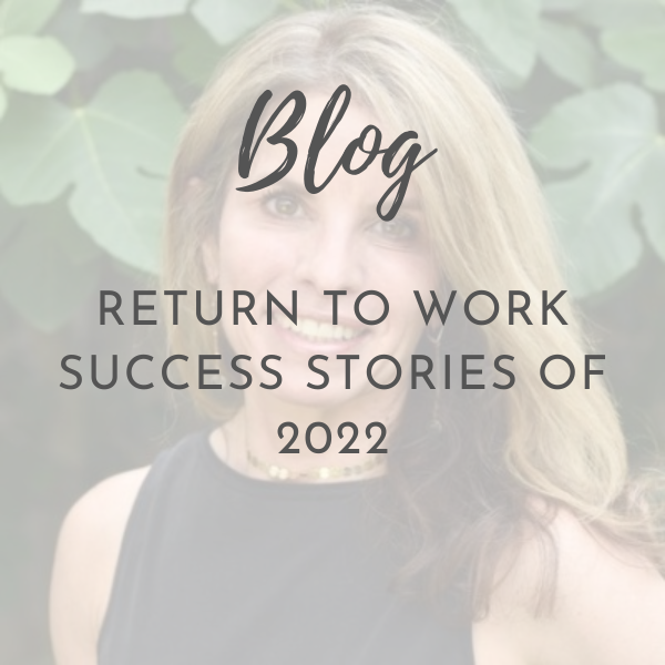 Return to Work Success Stories of 2022