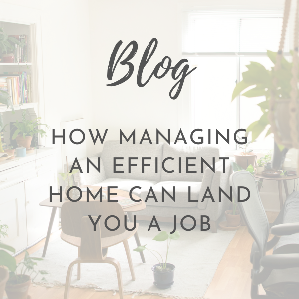 How Managing An Efficient Home Can Land You A Job