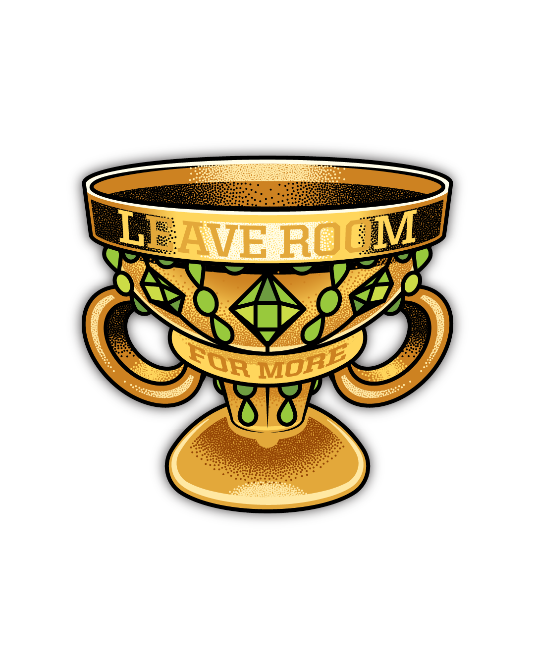 Gold and green chalice illustration with Leave Room for More lettering for a mystery PVC art magnet