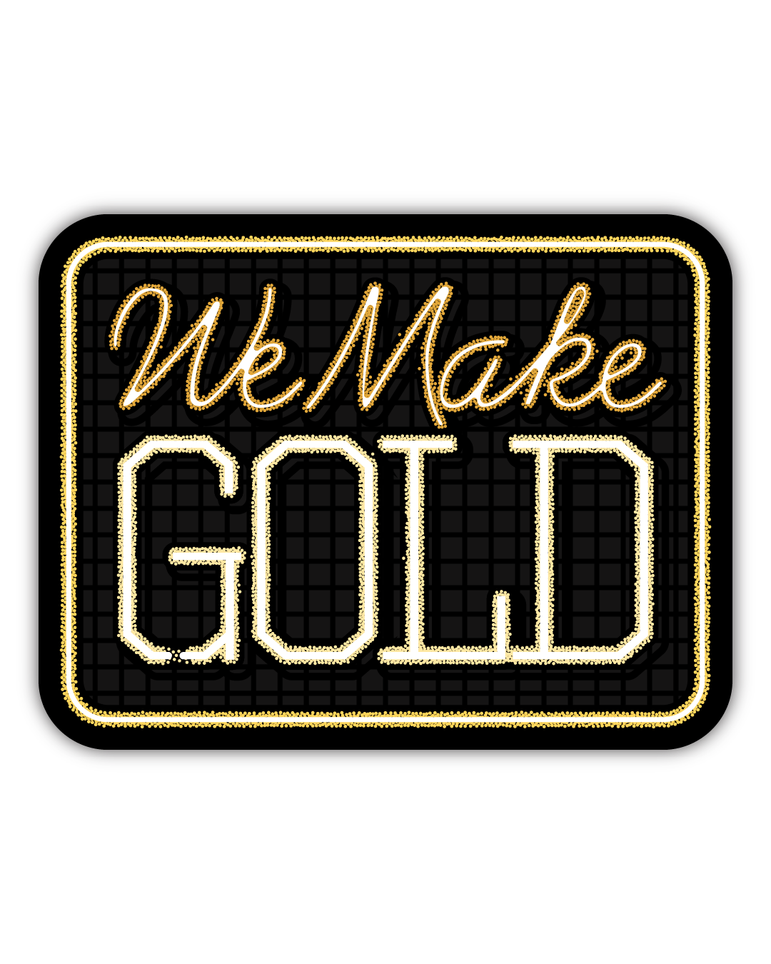We Make Gold neon-sign illustration for a mystery PVC art magnet