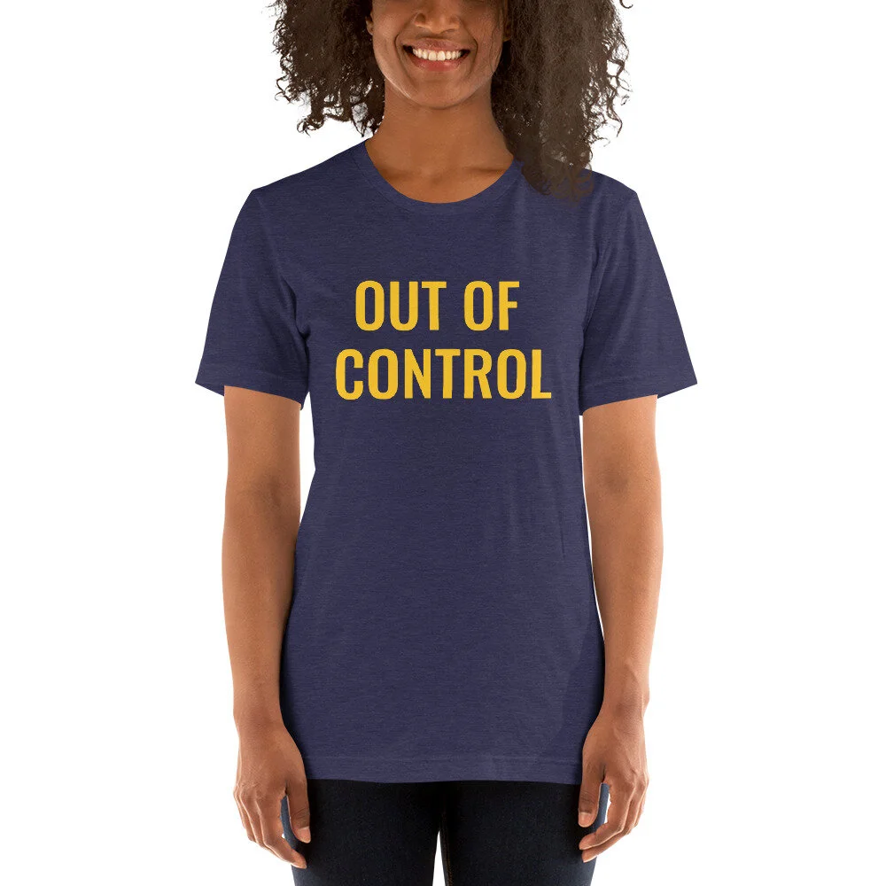 OUT OF CONTROL T-Shirt