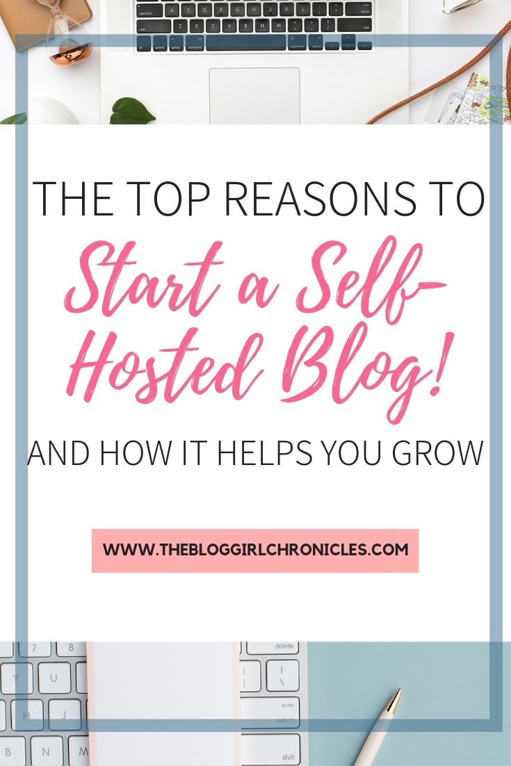 The Top Reasons to Start a Self-Hosted Blog and How it helps you Grow