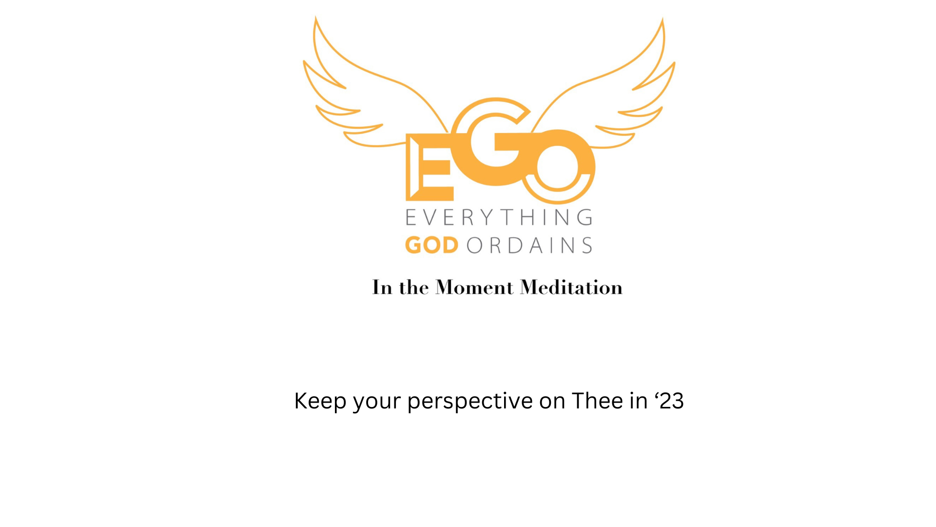 Keep your perspective on Thee in ‘23